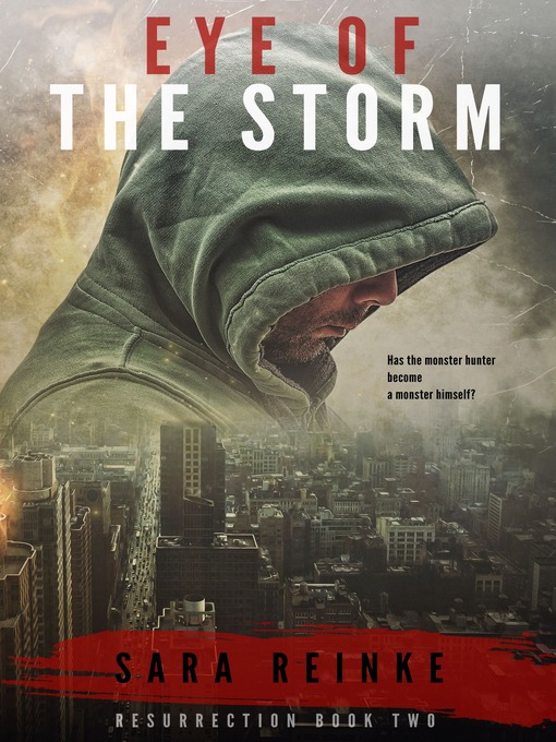 Title details for Eye of the Storm (sequel to "Resurrection") by Sara Reinke - Wait list